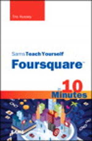 Cover of the book Sams Teach Yourself Foursquare in 10 Minutes by Wei-Meng Lee