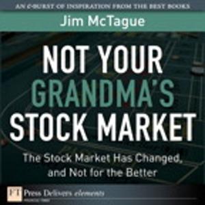 Cover of the book Not Your Grandma's Stock Market by David Hanes, Gonzalo Salgueiro, Patrick Grossetete, Jerome Henry, Robert Barton