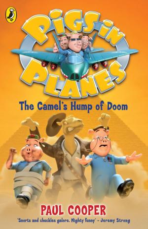 Cover of the book Pigs in Planes: The Camel's Hump of Doom by Davina Bell