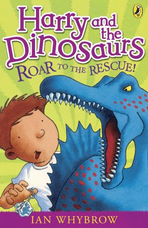 Book cover of Harry and the Dinosaurs: Roar to the Rescue!