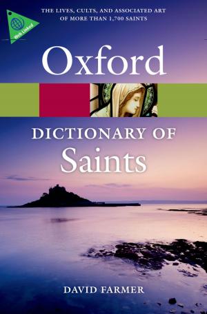 Cover of the book The Oxford Dictionary of Saints, Fifth Edition Revised by Patricia Fara