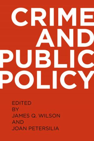 Cover of the book Crime and Public Policy by Charles E. Zech, Mary L. Gautier, Mark M. Gray, Jonathon L. Wiggins, Thomas P. Gaunt