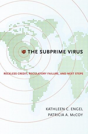 Cover of the book The Subprime Virus : Reckless Credit Regulatory Failure and Next Steps by William L. Andrews