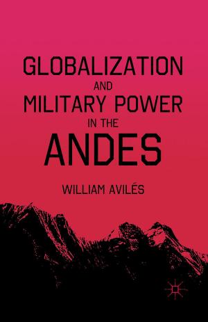 Cover of the book Globalization and Military Power in the Andes by Terry Wu