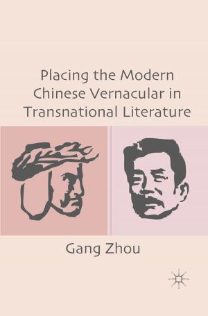 Cover of the book Placing the Modern Chinese Vernacular in Transnational Literature by Brian Seitz
