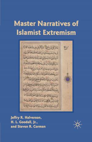 Cover of the book Master Narratives of Islamist Extremism by J. Milner-Thornton