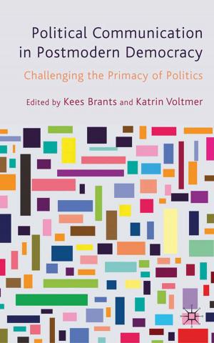 Cover of the book Political Communication in Postmodern Democracy by Dr Julia Twigg