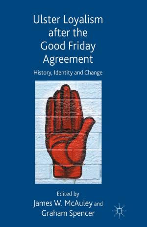 Cover of the book Ulster Loyalism after the Good Friday Agreement by Hannah Andrews