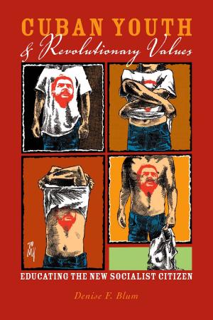 Cover of the book Cuban Youth and Revolutionary Values by Anna Luiza Ozorio de Almeida