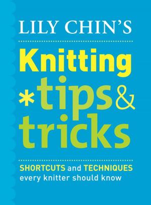 Cover of the book Lily Chin's Knitting Tips and Tricks by Rolland Love