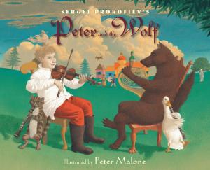 Cover of the book Sergei Prokofiev's Peter and the Wolf by Kurtis Scaletta