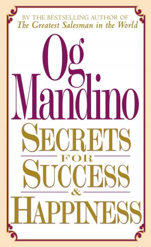 Cover of the book Secrets for Success and Happiness by Daryl Gregory