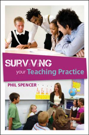 Cover of the book Surviving Your Teaching Practice by Isaac W. Glendening, Mary Glendening