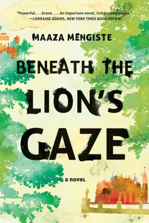 Cover of the book Beneath the Lion's Gaze: A Novel by Adam O'Riordan