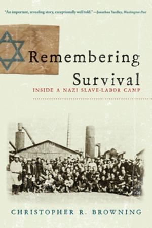 Book cover of Remembering Survival: Inside a Nazi Slave-Labor Camp