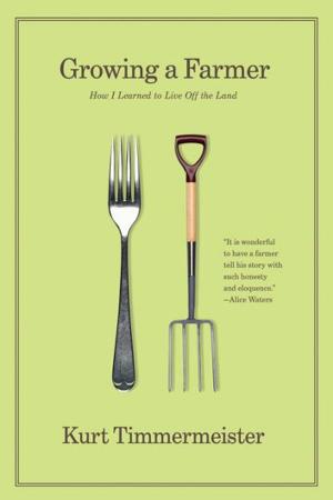 Cover of the book Growing a Farmer: How I Learned to Live Off the Land by Joe Gray Taylor