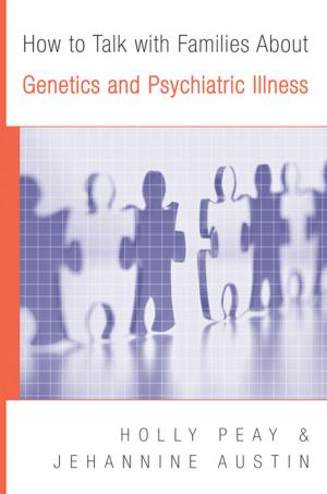 Cover of the book How to Talk with Families About Genetics and Psychiatric Illness by John B. Taylor