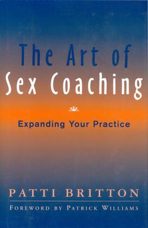 Book cover of The Art of Sex Coaching: Expanding Your Practice