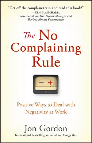 Cover of the book The No Complaining Rule by Rohit Bhargava
