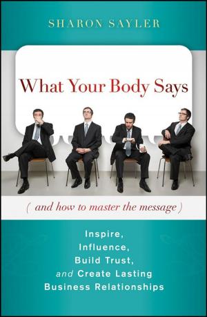 Cover of the book What Your Body Says (And How to Master the Message) by Harold Kerzner