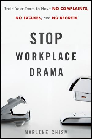 Cover of the book Stop Workplace Drama by Stefan Schnitzer, Frans Bongers, Robyn J. Burnham, Francis E. Putz