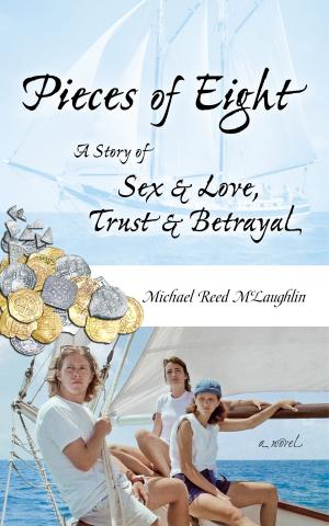 Book cover of Pieces of Eight: A Story of Sex & Love, Trust & Betrayal