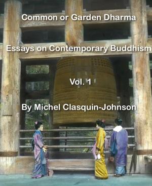 Book cover of Common or Garden Dharma. Essays on Contemporary Buddhism, Volume 1