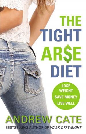 Cover of the book The Tight Arse Diet by Andrew Daddo