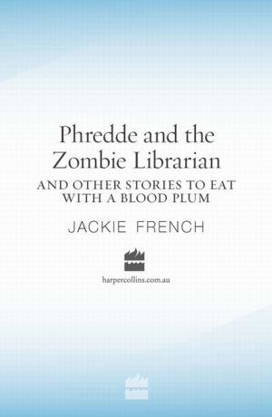 Book cover of Phredde and the Zombie Librarian and Other Stories to Eat with a Blood Plum