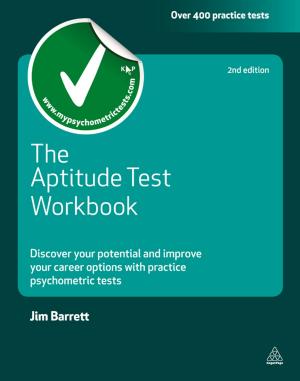 Cover of the book The Aptitude Test Workbook: Discover Your Potential and Improve Your Career Options with Practice Psychometric Tests by Janice Caplan