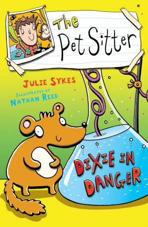 Cover of the book The Pet Sitter: Dixie in Danger by Julia Bell, Paul Magrs