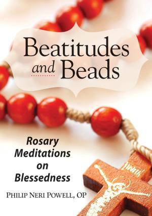 Cover of the book Beatitudes and Beads by Msgr. Nicholas A. Schneider