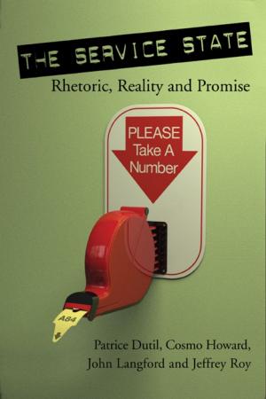Cover of the book The Service State: Rhetoric, Reality and Promise by Bertram Brooker