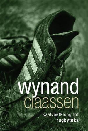 Cover of the book Wynand Claassen by Bernette Bergenthuin