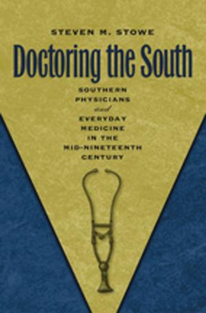 Cover of the book Doctoring the South by Scott S. F. Meaker