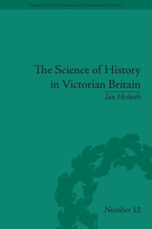 Book cover of The Science of History in Victorian Britain