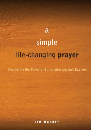 Cover of the book A Simple, Life-Changing Prayer by John R. Powers, Andrew Greeley, Amy Welborn