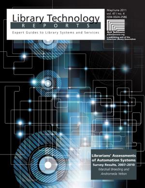 Cover of Librarians' Assessments of Automation Systems: Survey Results, 2007–2010: A Library Technology Report