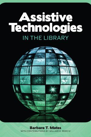 Cover of the book Assistive Technologies in the Library by Chrystie Hill