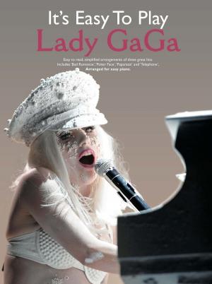 Cover of the book It's Easy To Play Lady GaGa by Fred Vermorel, Judy Vermorel