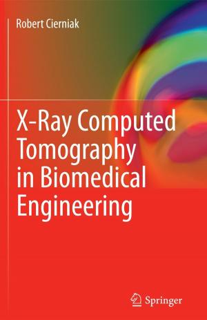 Cover of the book X-Ray Computed Tomography in Biomedical Engineering by 