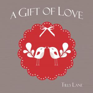 Cover of the book A Gift of Love by Dan Bridges