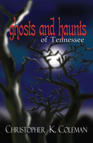 Cover of the book Ghosts and Haunts of Tennessee by Zimbell House Anthology, E. W. Farnsworth, Luis Manuel Torres