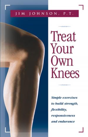 Cover of the book Treat Your Own Knees by Elisa Zied, M.S., R.D., Ruth Winter, M.S.