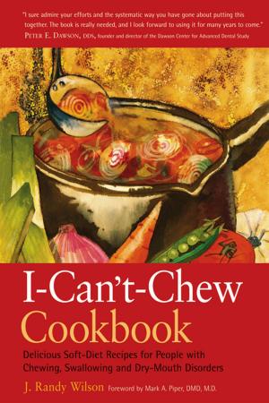 Cover of the book The I-Can't-Chew Cookbook by Jonathan M. Berkowitz, M.D.