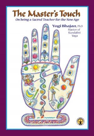 Cover of the book The Master's Touch by Shakti Parwha Kaur Khalsa, Guruka Singh Khalsa