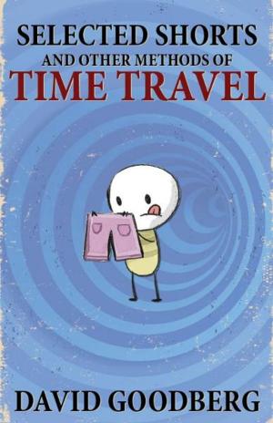 Cover of the book Selected Shorts and Other Methods of Time Travel by Kimberly Jesika