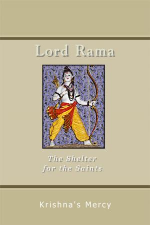 Cover of the book Lord Rama: The Shelter for the Saints by A.K. Aruna