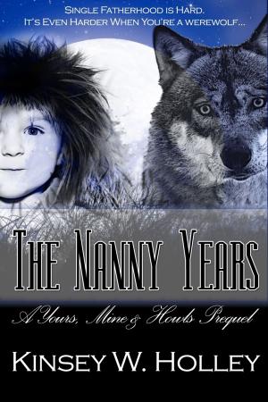 Cover of the book The Nanny Years: A Yours, Mine and Howls Prequel by Tricia Andersen