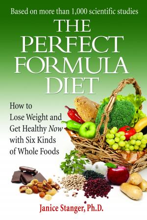 Cover of the book The Perfect Formula Diet: How to Lose Weight and Get Healthy Now with Six Kinds of Whole Foods by Michelle Schoffro Cook